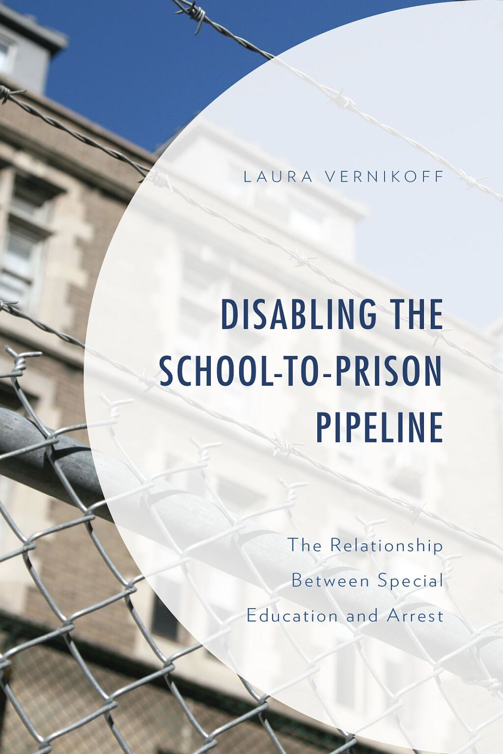 Disabling the School-to-Prison Pipeline The Relationship Between Special Education and Arrest - (PDF/EPUB Version)