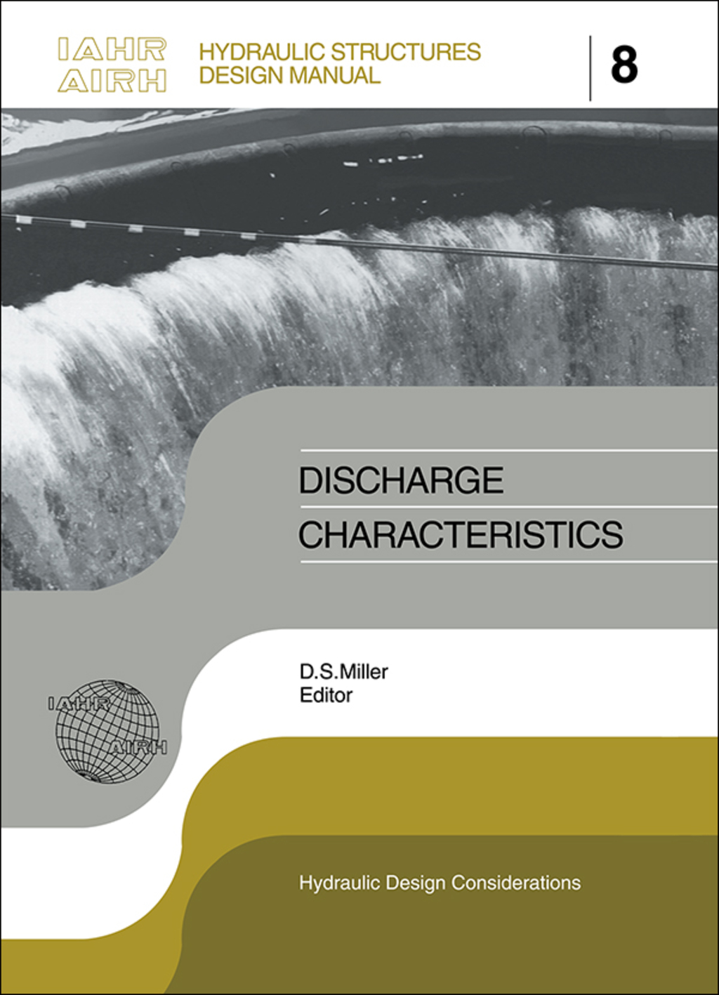 Discharge Characteristics IAHR Hydraulic Structures Design Manuals 8 ...