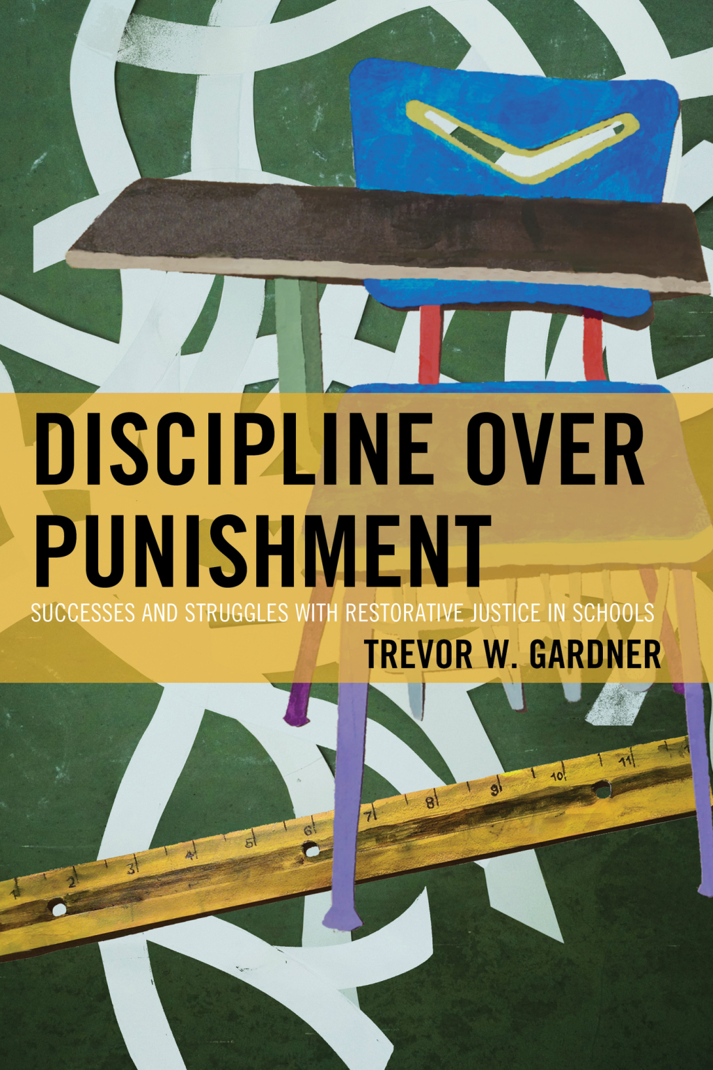 Discipline Over Punishment Successes and Struggles with Restorative Justice in Schools - (PDF/EPUB Version)