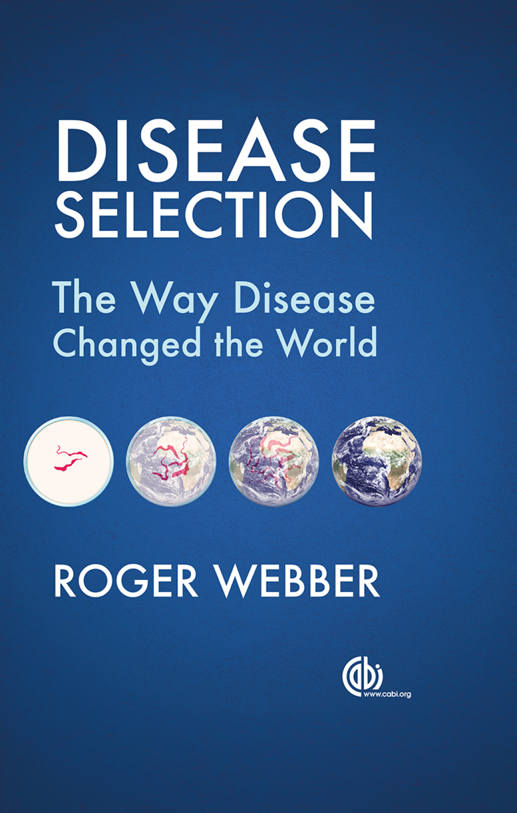 Disease Selection The Way Disease Changed the World - (PDF/EPUB Version)