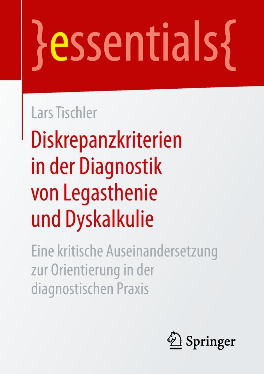 Diskrepanzkriterien in der Diagnostik von Legasthenie und Dyskalkulie Eine kritische Auseinandersetzung zur Orientierung in der diagnostischen Praxis - (PDF/EPUB Version)