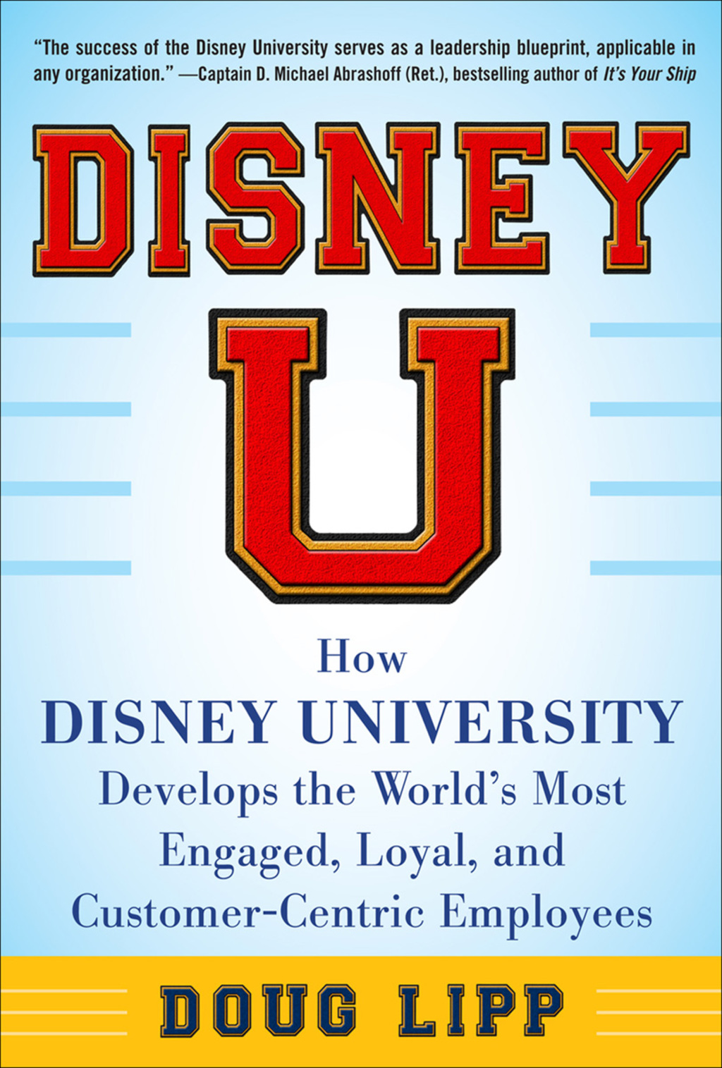 Disney U: How Disney University Develops the World's Most Engaged, Loyal, and Customer-Centric Employees DIGITAL AUDIO 1st Edition - (PDF/EPUB Version)