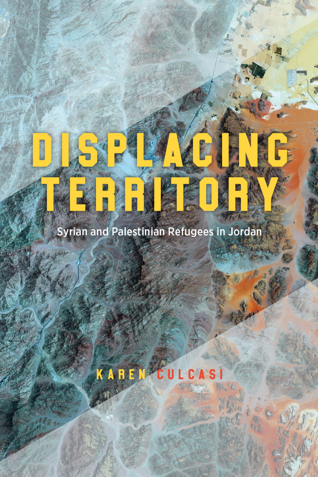 Displacing Territory Syrian and Palestinian Refugees in Jordan - (PDF/EPUB Version)