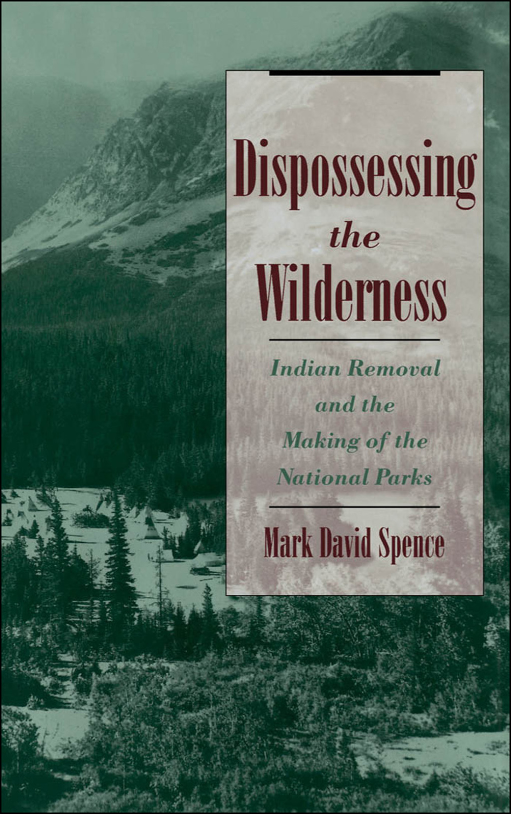 Dispossessing the Wilderness Indian Removal and the Making of the National Parks - (PDF/EPUB Version)