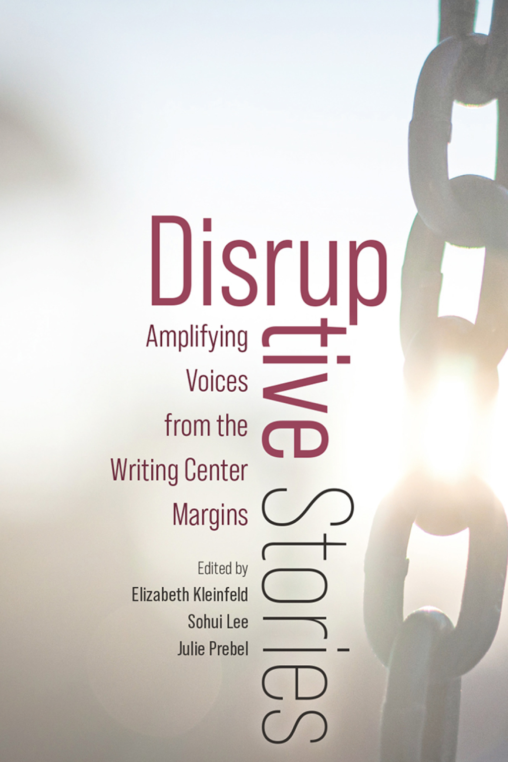 Disruptive Stories Amplifying Voices from the Writing Center Margins - (PDF/EPUB Version)