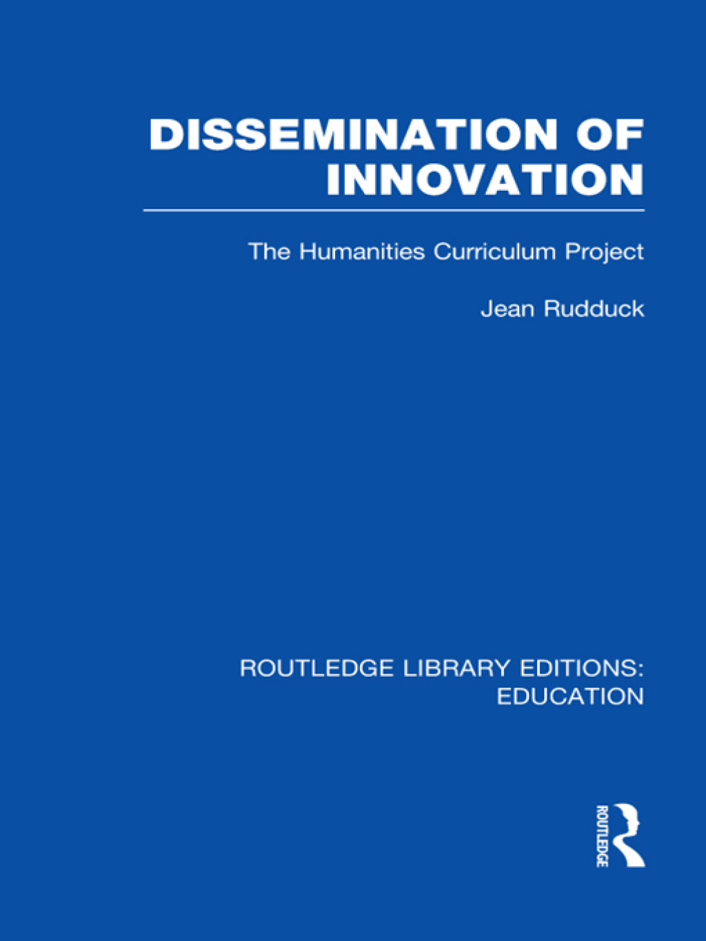 Dissemination of Innovation (RLE Edu O) The Humanities Curriculum Project 1st Edition - (PDF/EPUB Version)