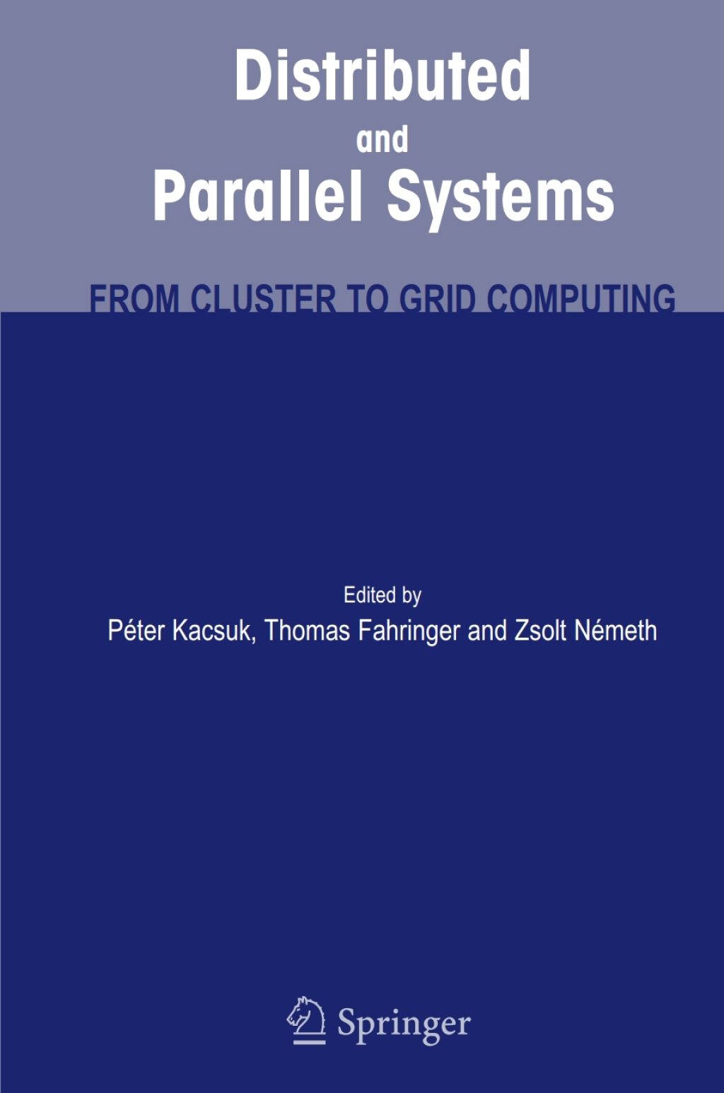 Distributed and Parallel Systems From Cluster to Grid Computing 1st ...