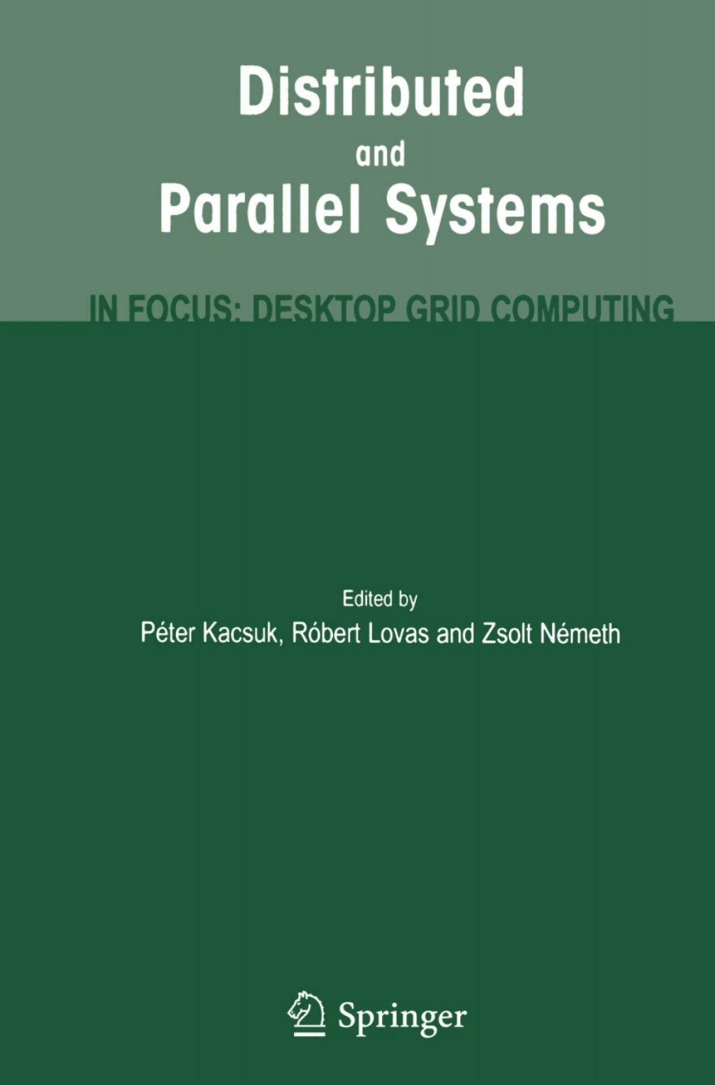 Distributed and Parallel Systems In Focus: Desktop Grid Computing 1st ...
