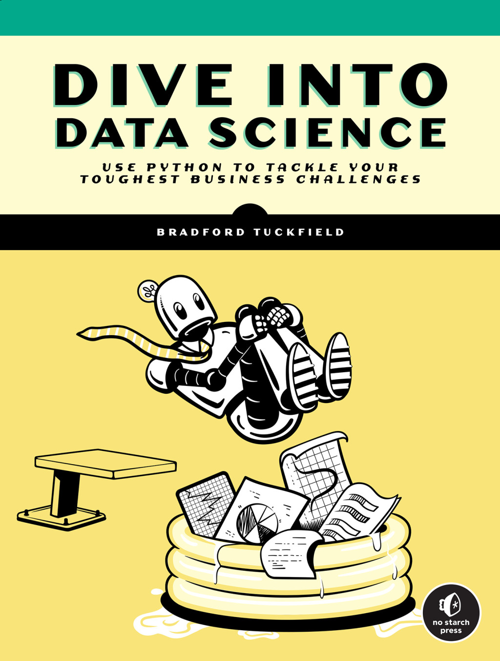 Dive Into Data Science Use Python To Tackle Your Toughest Business Challenges - (PDF/EPUB Version)