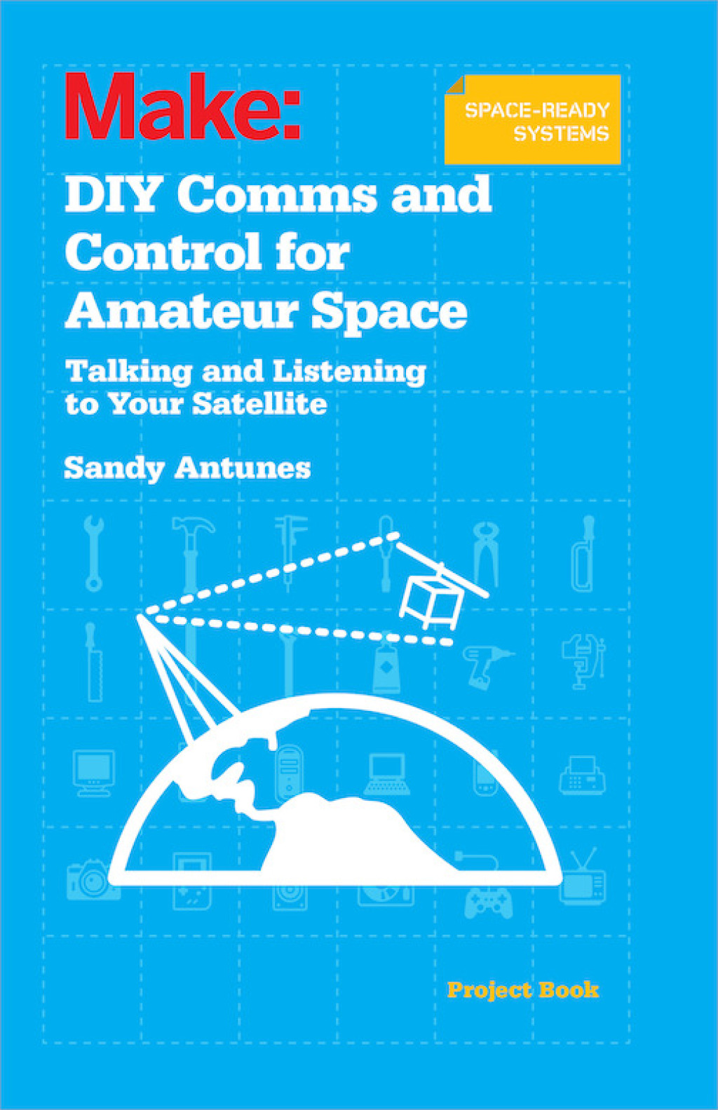 DIY Comms and Control for Amateur Space Talking and Listening to Your Satellite 1st Edition - (PDF/EPUB Version)