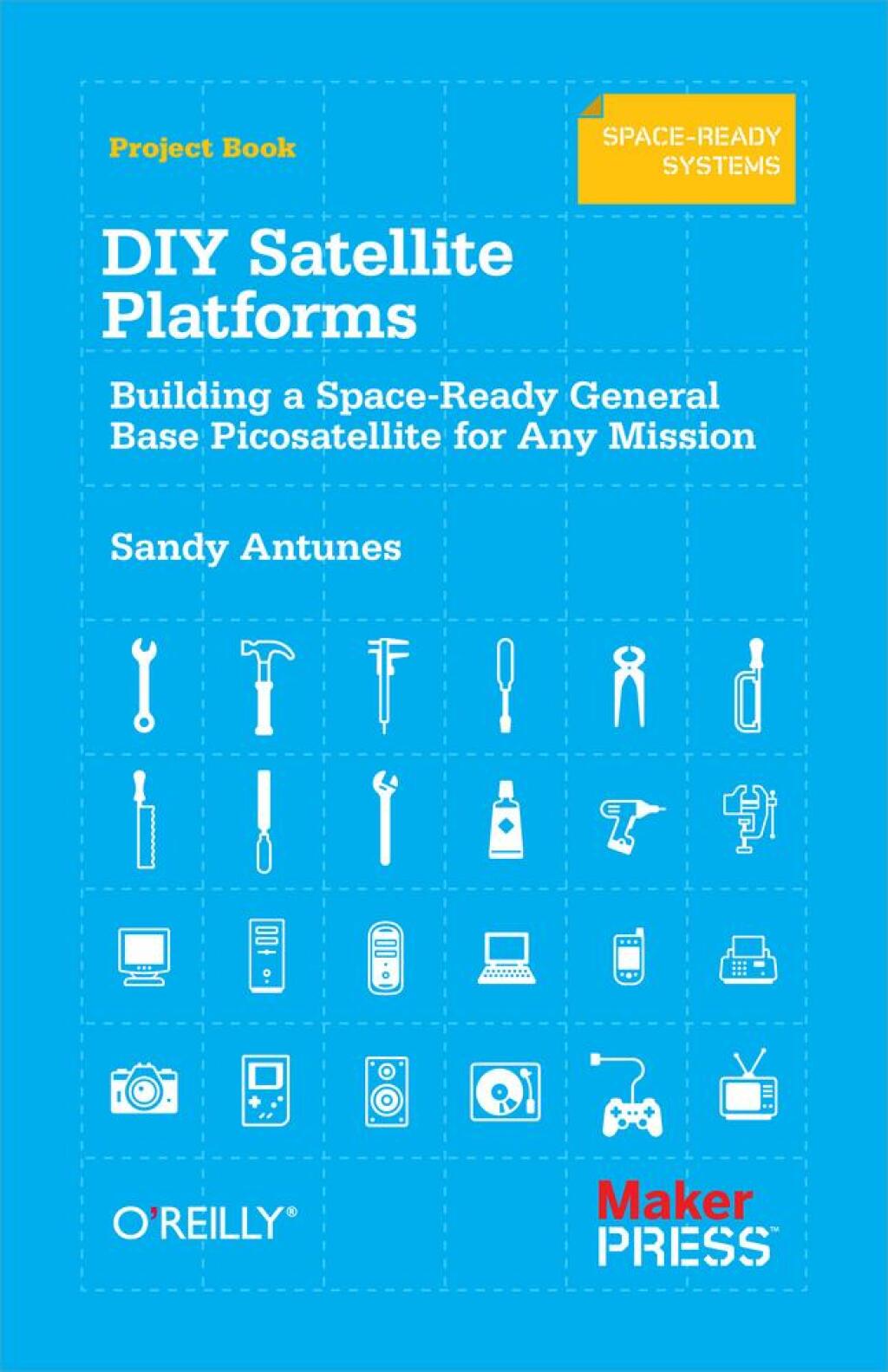 DIY Satellite Platforms Building a Space-Ready General Base Picosatellite for Any Mission 1st Edition - (PDF/EPUB Version)