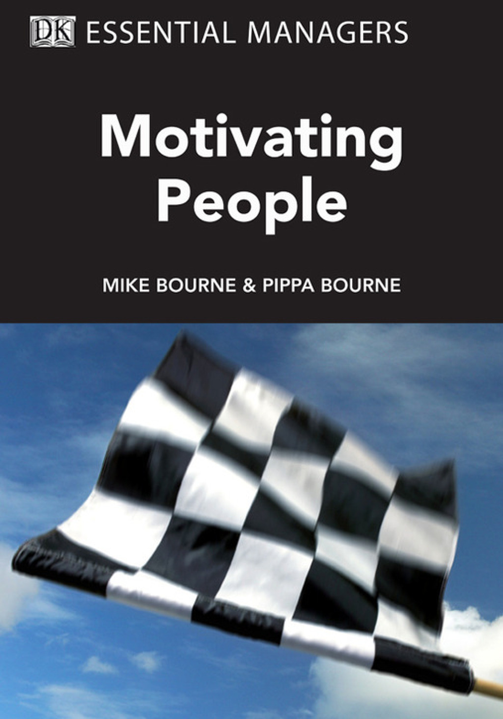 DK Essential Managers: Motivating People Inspiring, Empowering, Team Building, Goal Setting, Rewarding - (PDF/EPUB Version)