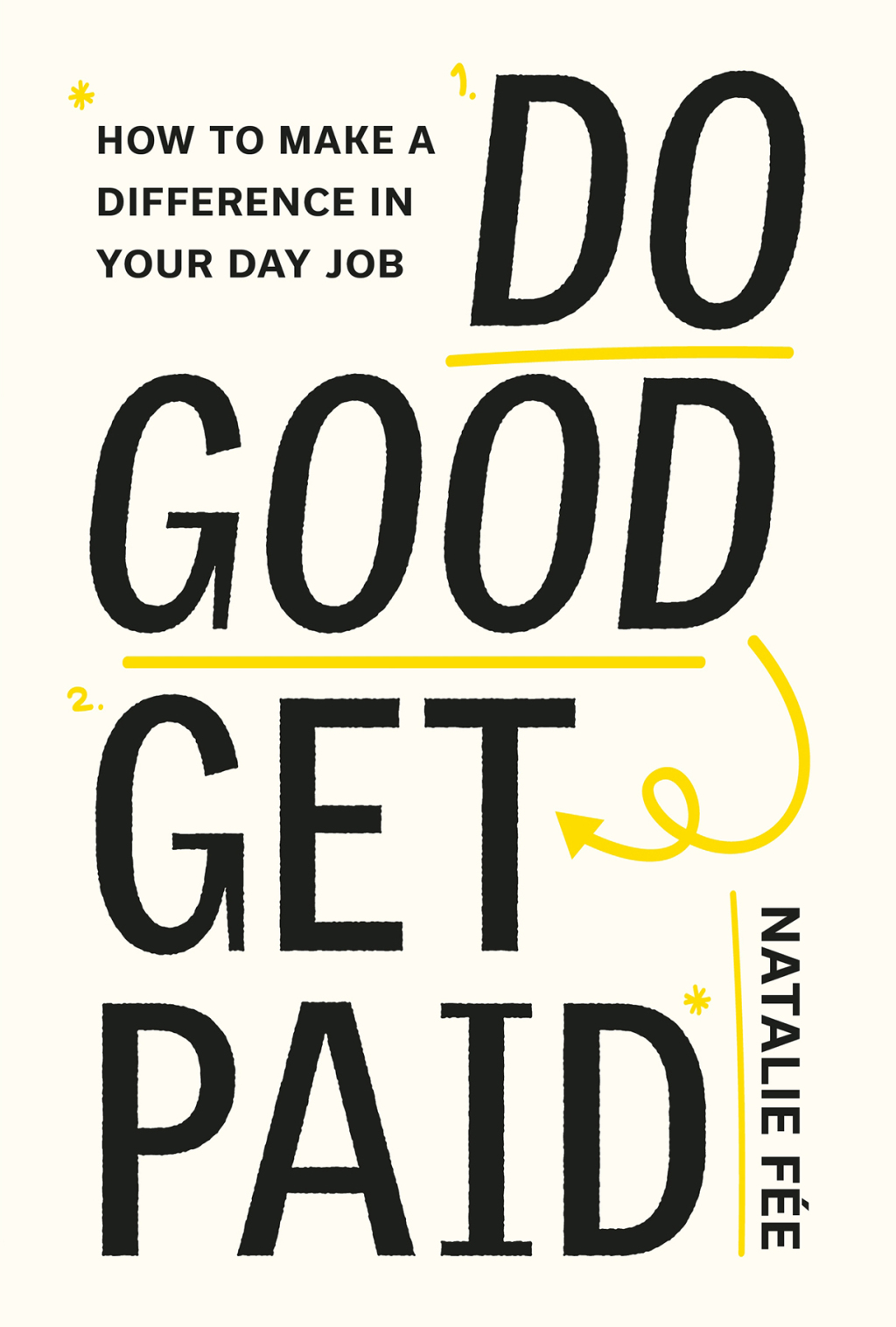 Do Good, Get Paid How to Make a Difference in Your Day Job - (PDF/EPUB Version)