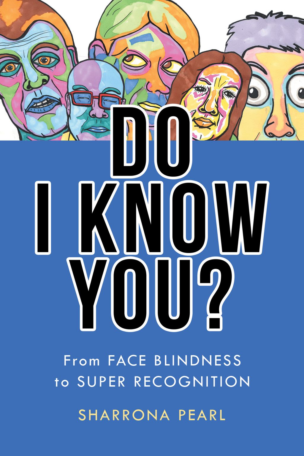 Do I Know You? From Face Blindness to Super Recognition - (PDF/EPUB Version)