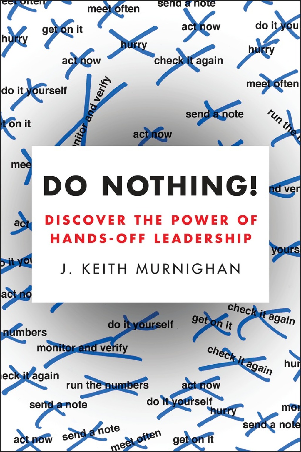 Do Nothing! How to Stop Overmanaging and Become a Great Leader - (PDF/EPUB Version)