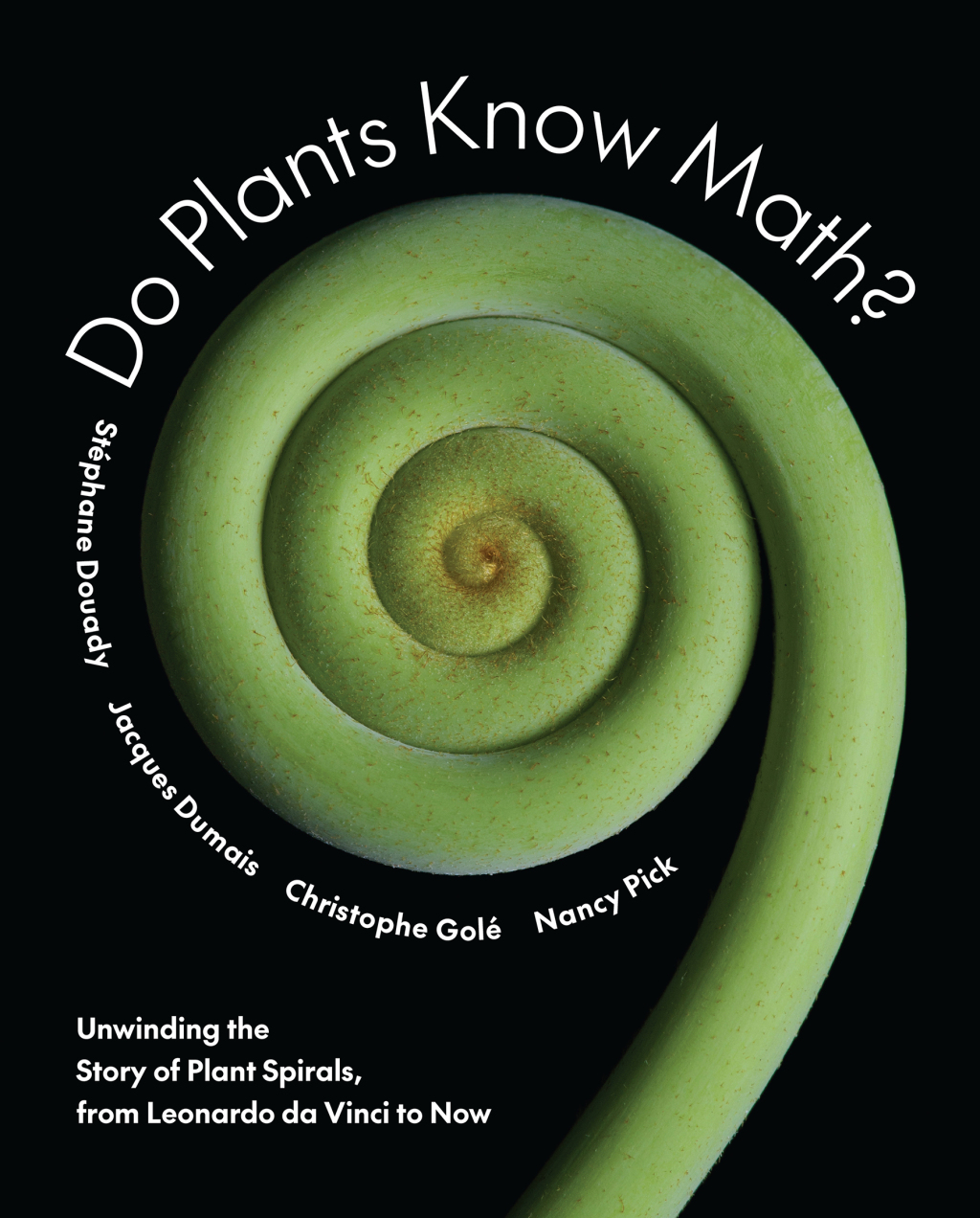 Do Plants Know Math? Unwinding the Story of Plant Spirals, from Leonardo da Vinci to Now - (PDF/EPUB Version)