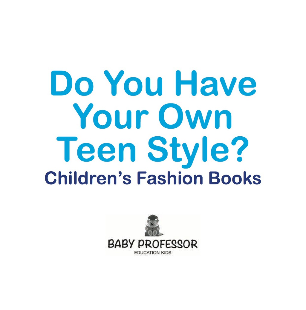 Do You Have Your Own Teen Style? | Children's Fashion Books - (PDF/EPUB Version)