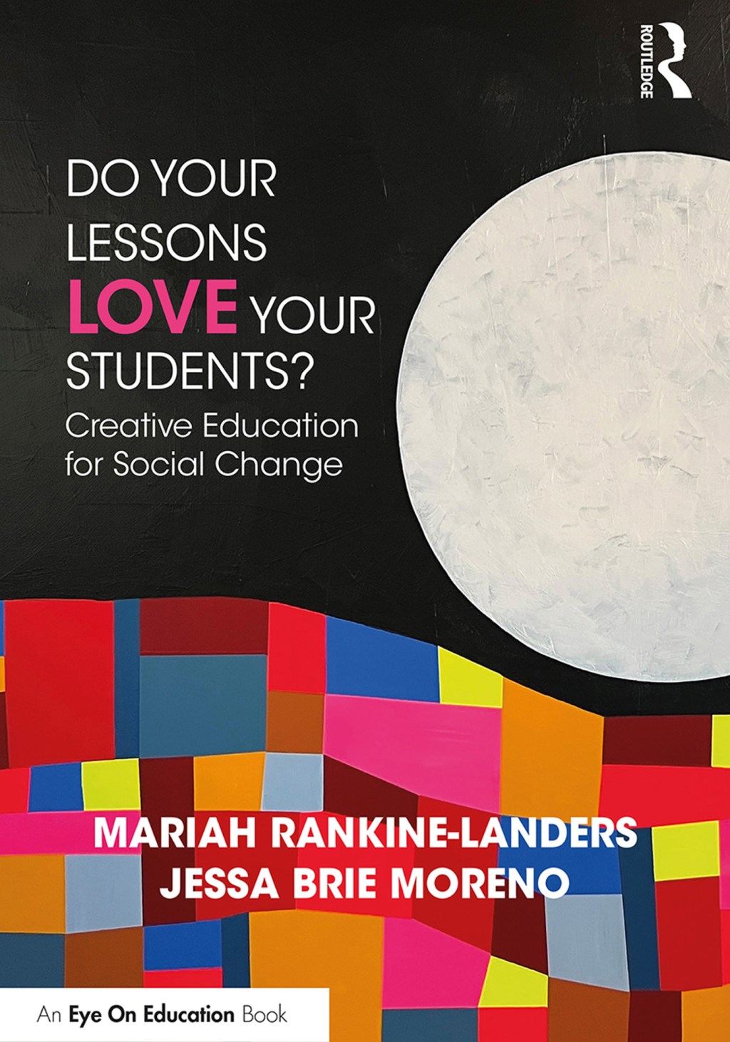 Do Your Lessons Love Your Students? Creative Education for Social Change 1st Edition - (PDF/EPUB Version)
