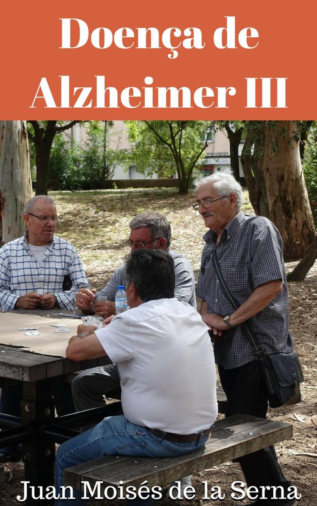 DoenÃ§a de Alzheimer III Como tratar? Como Evolui? Como Prevenir? - (PDF/EPUB Version)