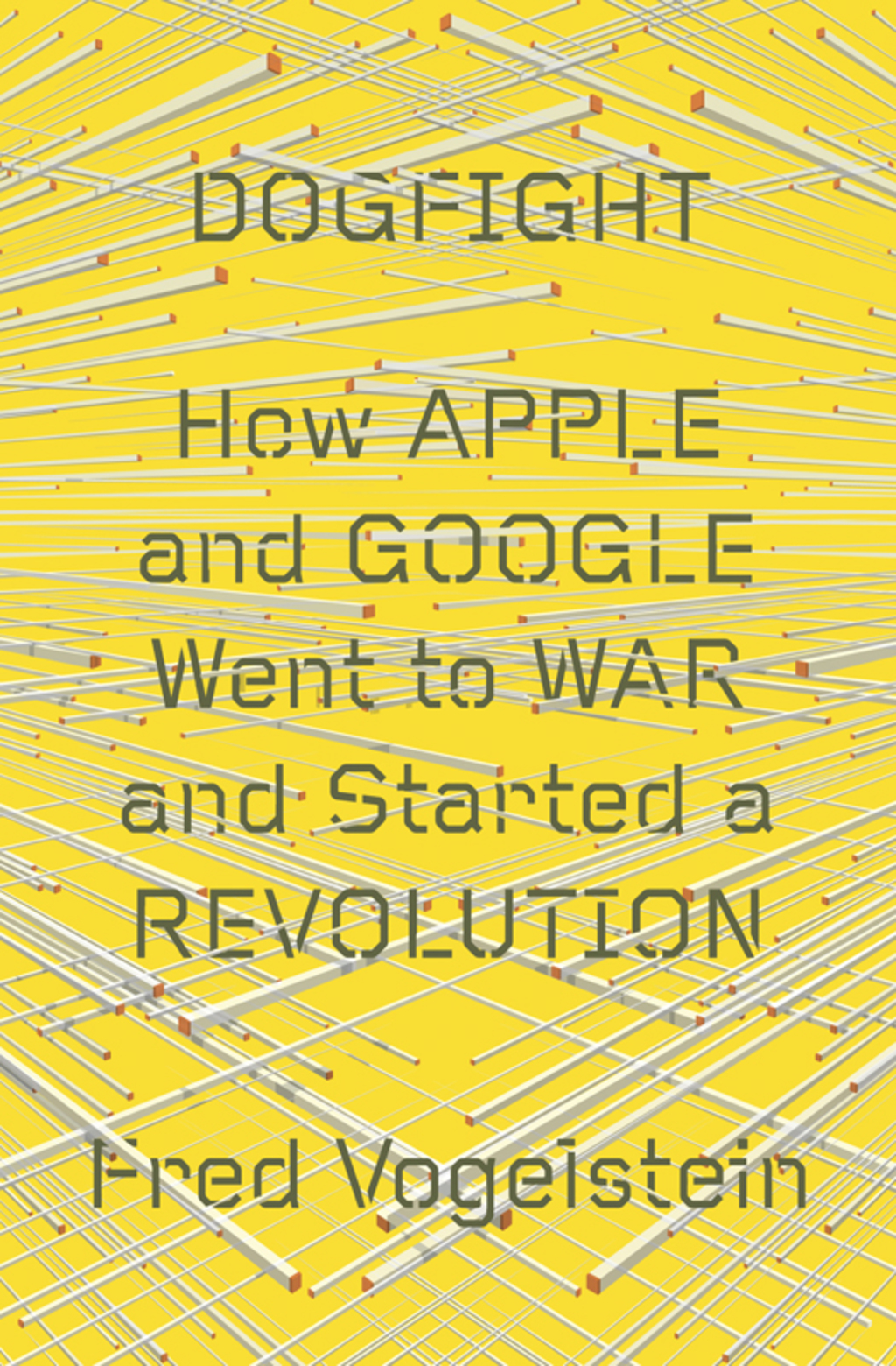 Dogfight: How Apple and Google Went to War and Started a Revolution - (PDF/EPUB Version)