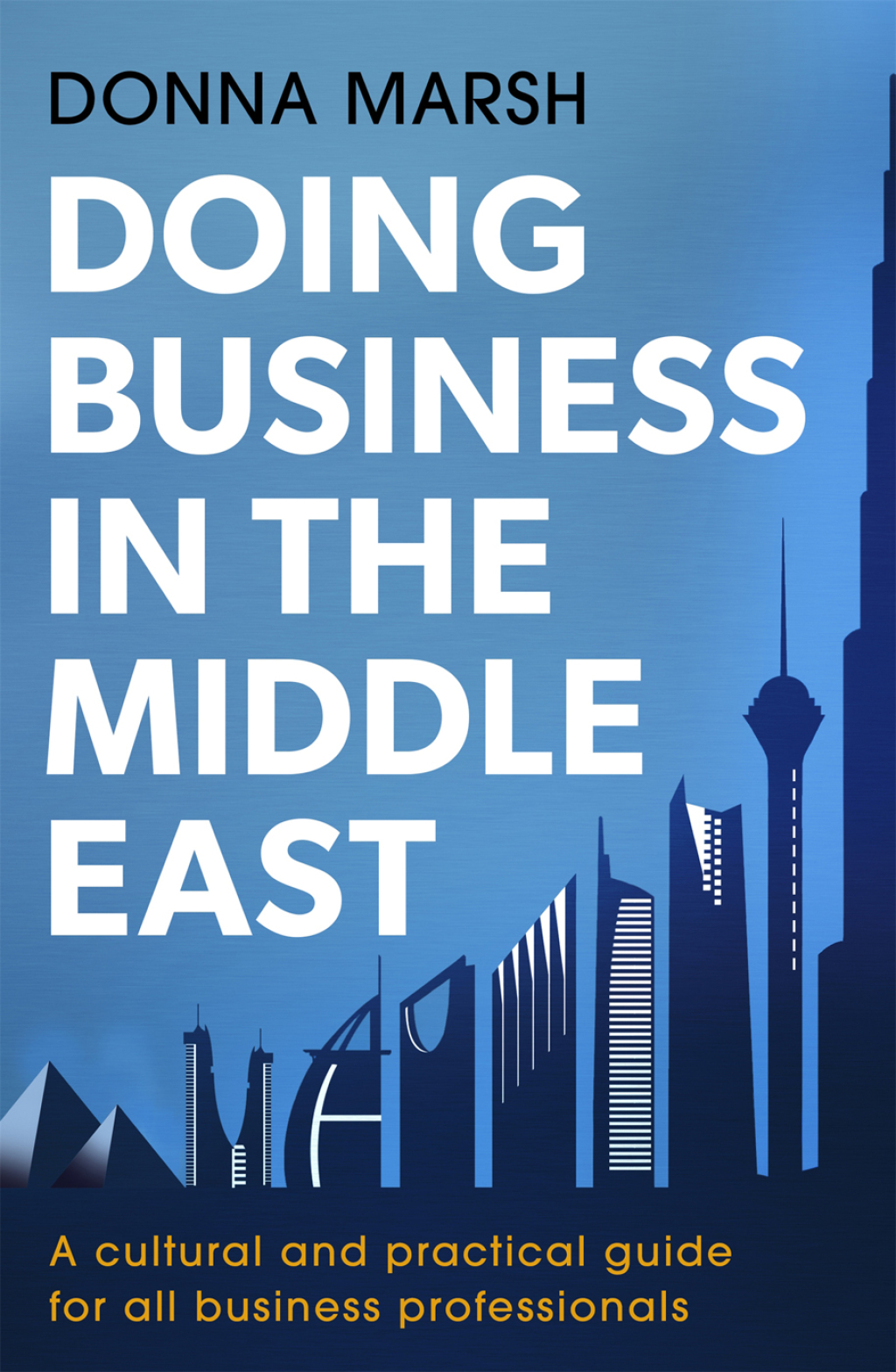 Doing Business in the Middle East A cultural and practical guide for all business professionals - (PDF/EPUB Version)