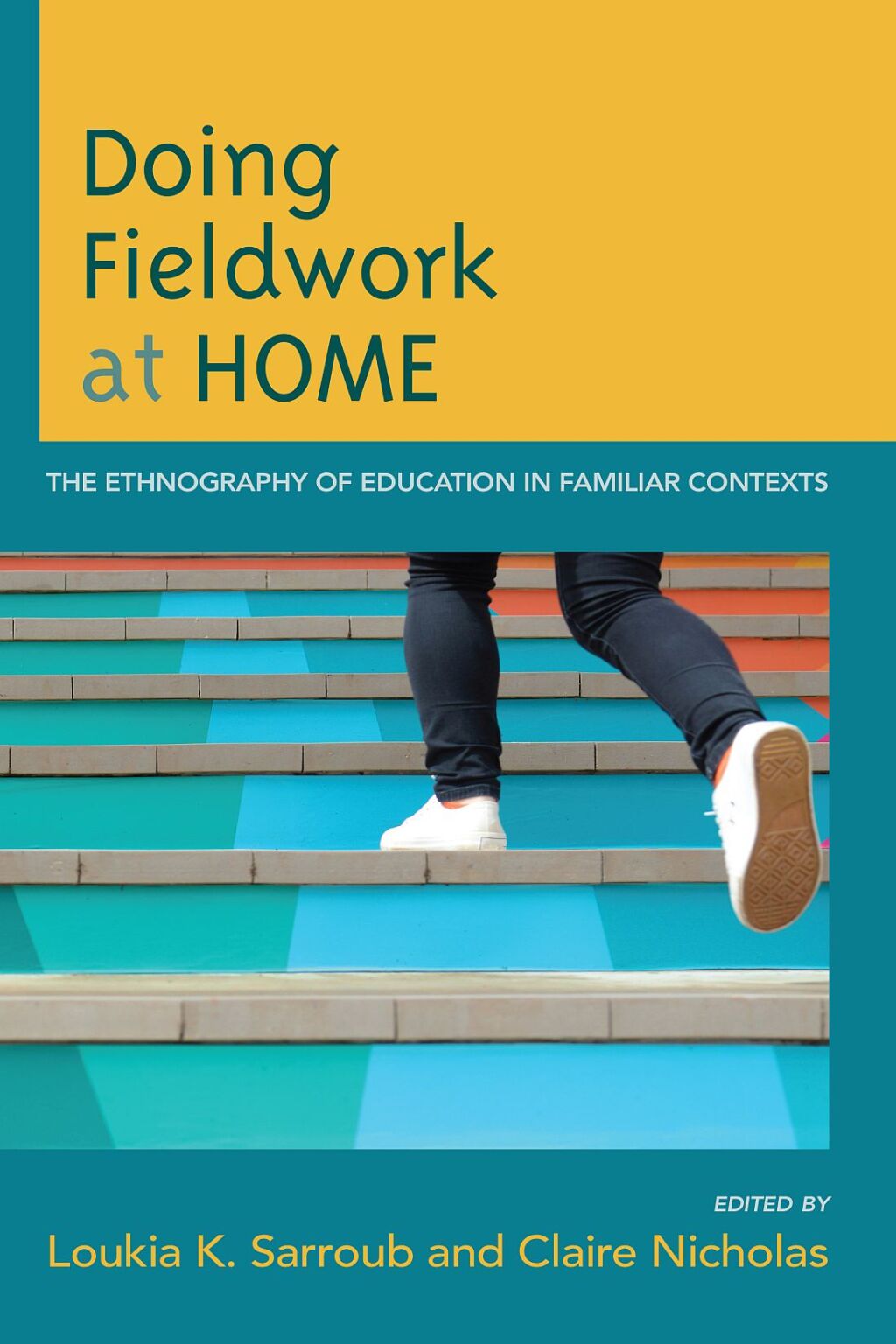 Doing Fieldwork at Home The Ethnography of Education in Familiar Contexts - (PDF/EPUB Version)
