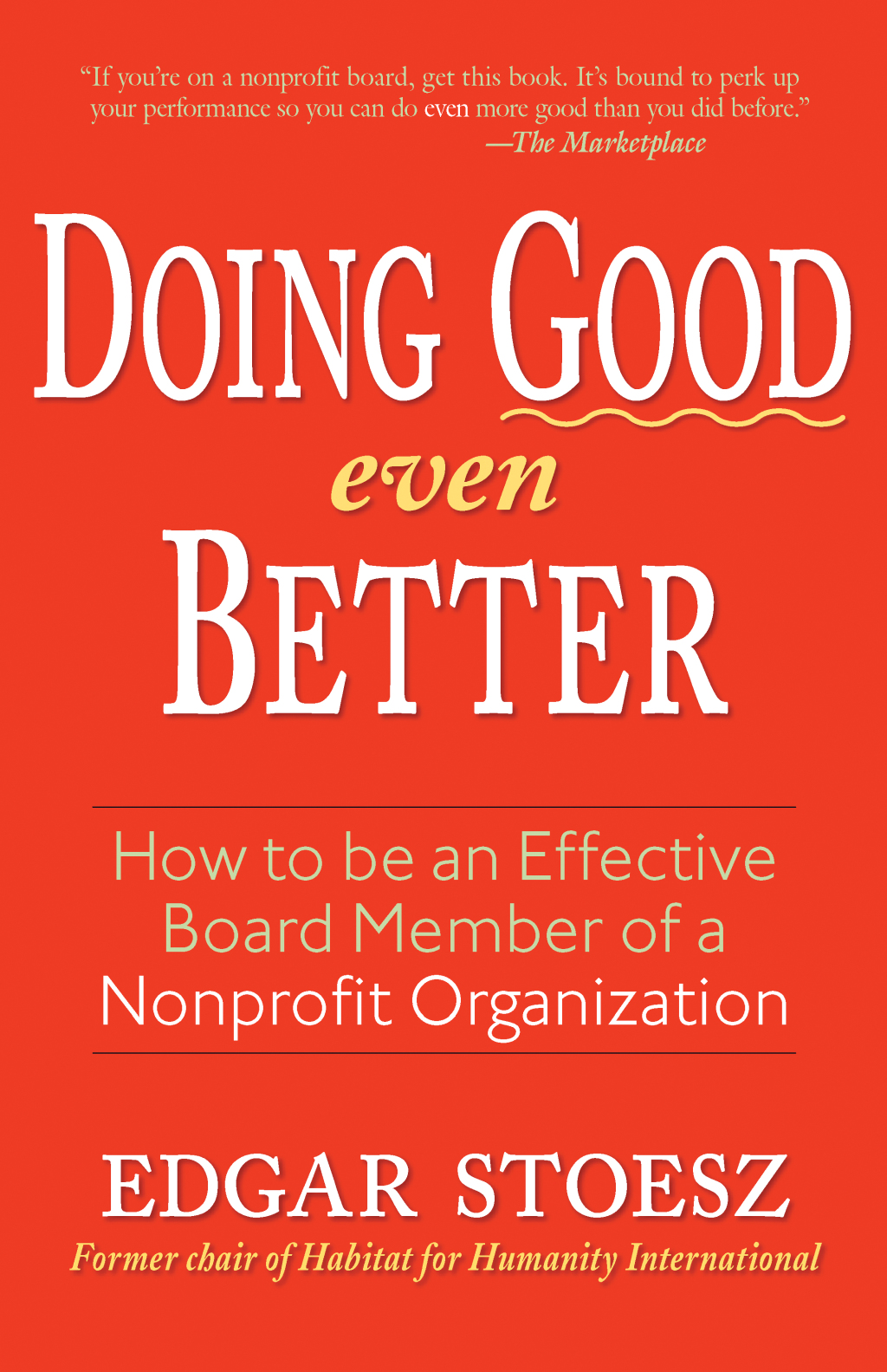Doing Good Even Better How To Be An Effective Board Member Of A Nonprofit Organization - (PDF/EPUB Version)