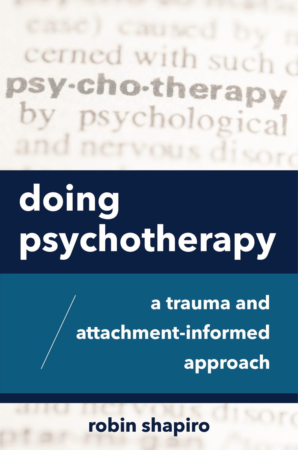 Doing Psychotherapy: A Trauma and Attachment-Informed Approach - (PDF/EPUB Version)