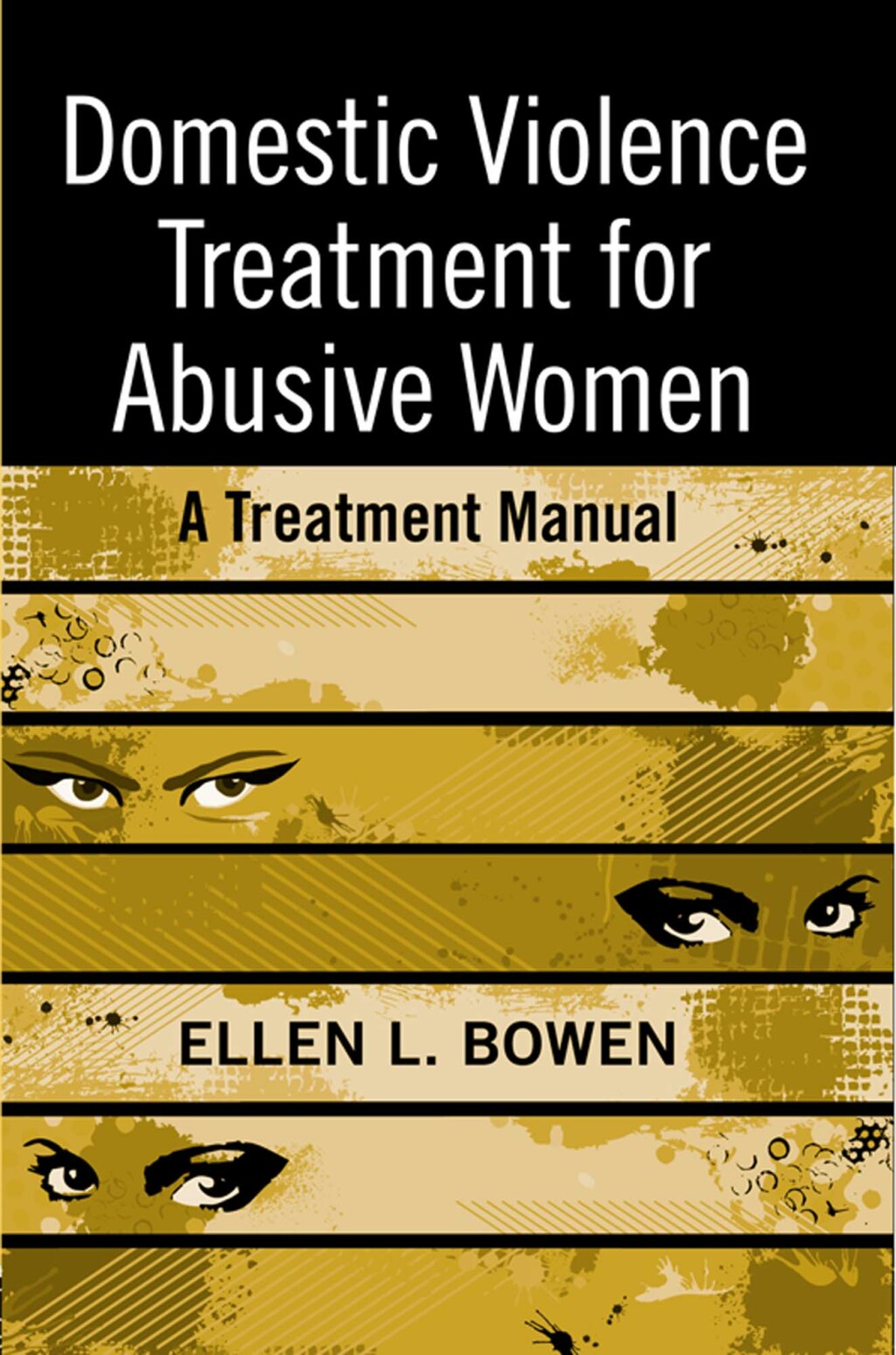 Domestic Violence Treatment for Abusive Women A Treatment Manual 1st ...