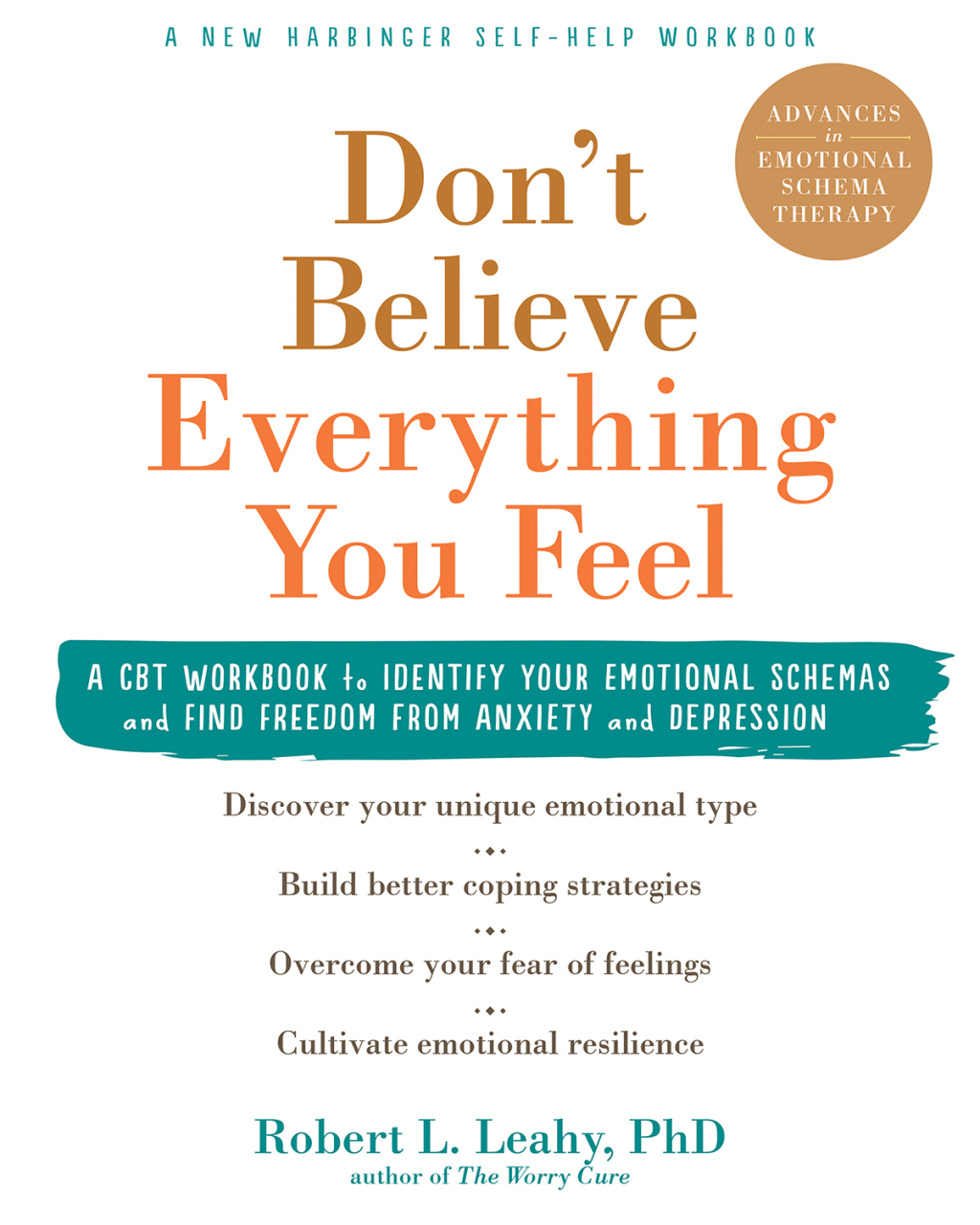 Don't Believe Everything You Feel A CBT Workbook to Identify Your Emotional Schemas and Find Freedom from Anxiety and Depression - (PDF/EPUB Version)