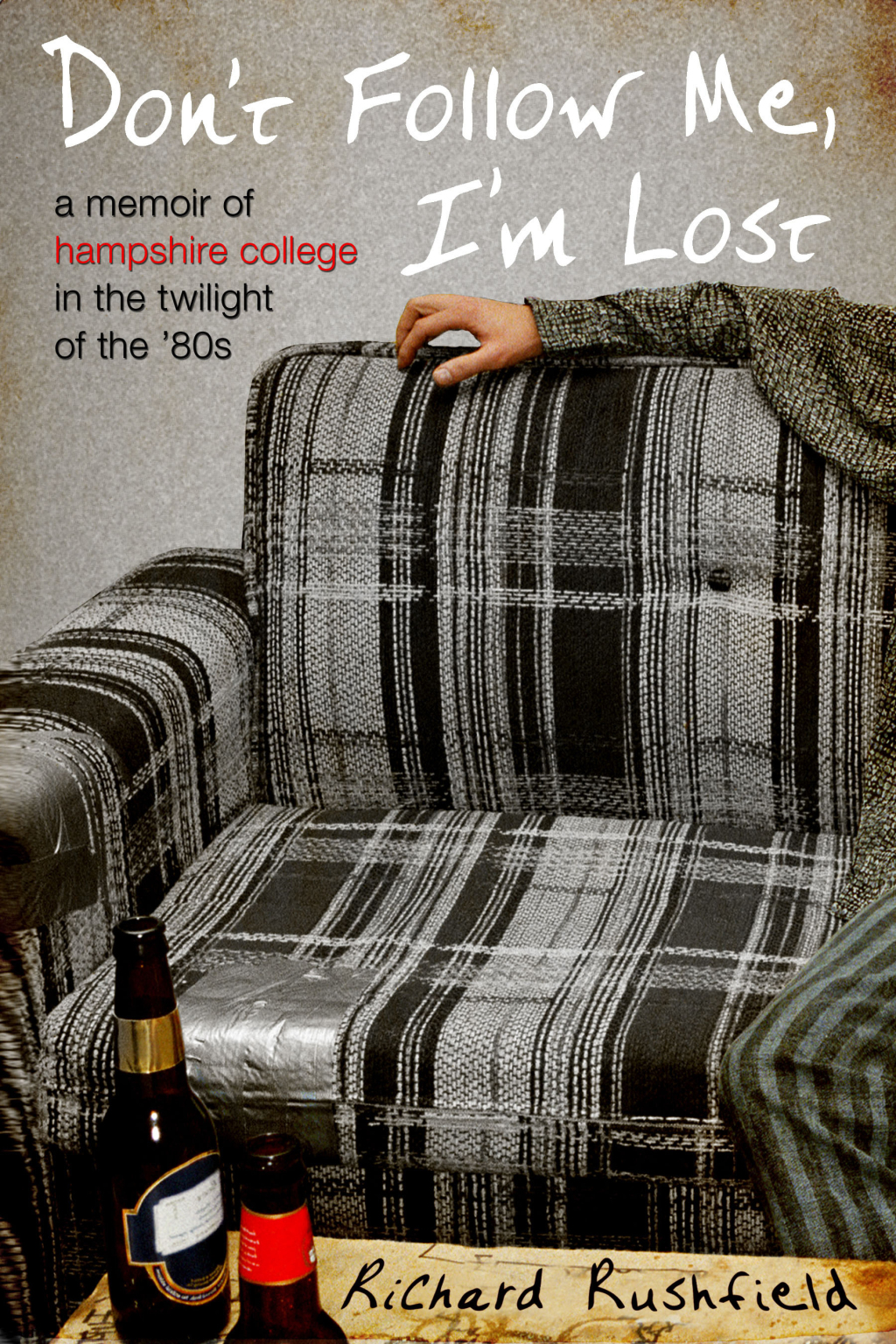 Don't Follow Me, I'm Lost A Memoir of Hampshire College at the Twilight of the '80s - (PDF/EPUB Version)