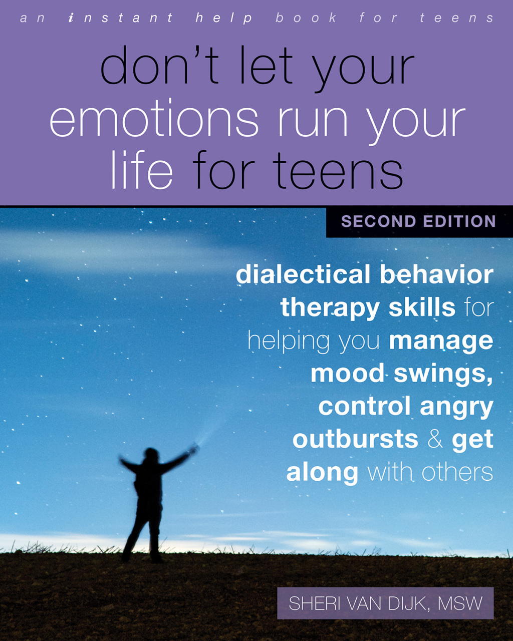 Don't Let Your Emotions Run Your Life for Teens Dialectical Behavior Therapy Skills for Helping You Manage Mood Swings, Control Angry Outbursts, and Get Along with Others 2nd Edition - (PDF/EPUB Version)