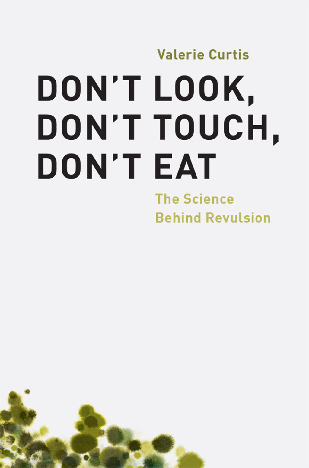 Don't Look, Don't Touch, Don't Eat The Science Behind Revulsion 1st Edition - (PDF/EPUB Version)