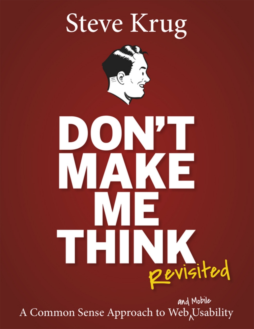 Don't Make Me Think, Revisited: A Common Sense Approach to Web Usability (Pearson+) 3rd Edition â€“ PDF/EPUB Version Downloadable