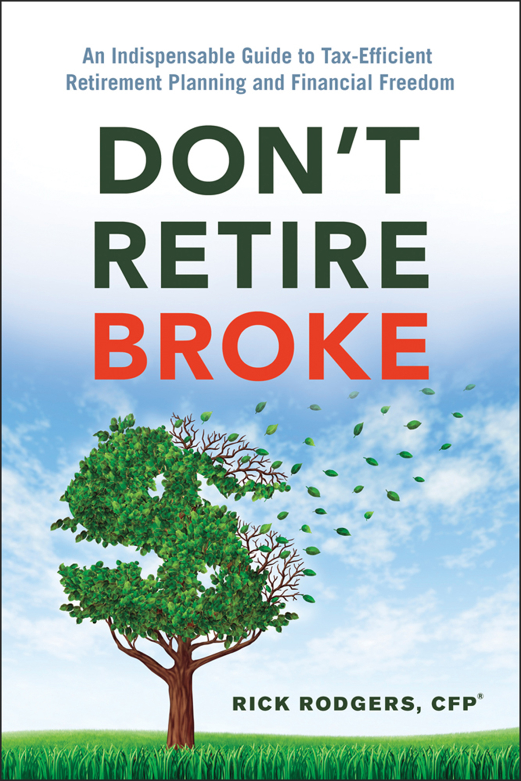 Don't Retire Broke An Indispensable Guide to Tax-Efficient Retirement Planning and Financial Freedom - (PDF/EPUB Version)