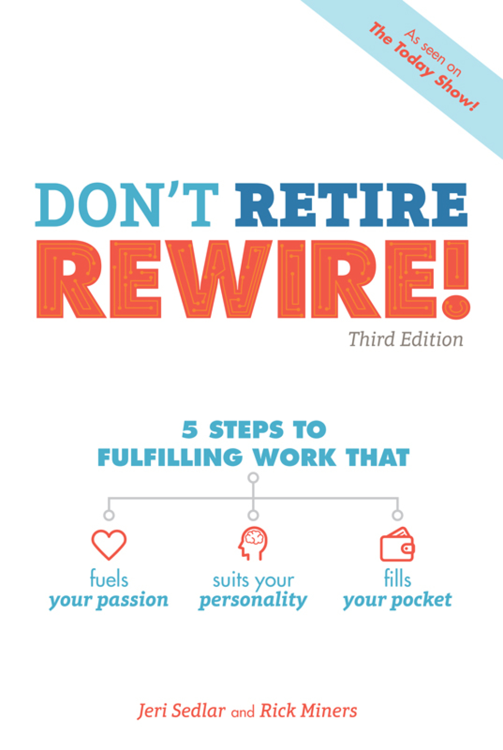 Don't Retire, REWIRE!, 3E 5 Steps to Fulfilling Work That Fuels Your Passion, Suits Your Personality, and - (PDF/EPUB Version)