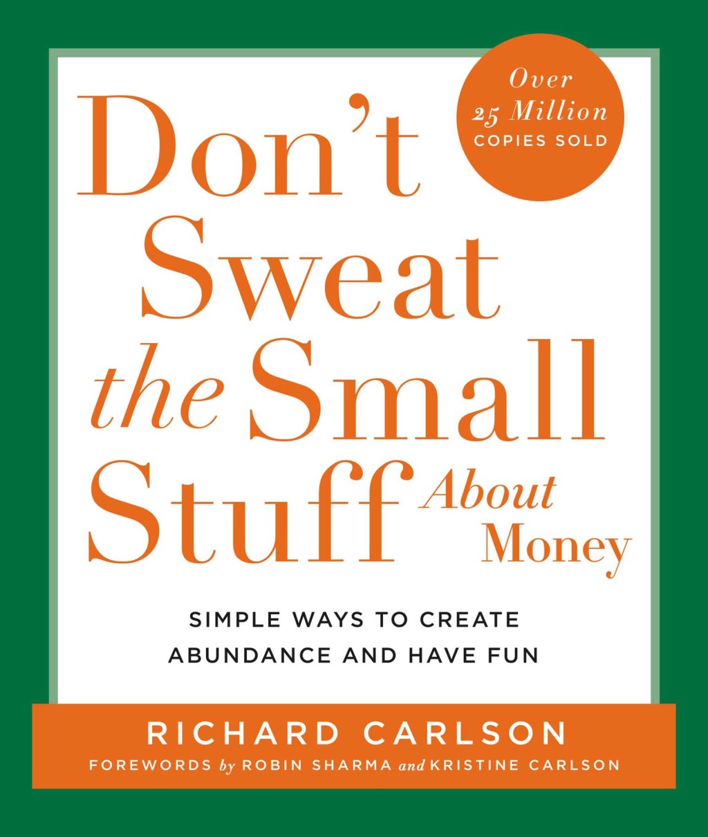 Don't Sweat the Small Stuff About Money Simple Ways to Create Abundance and Have Fun - (PDF/EPUB Version)