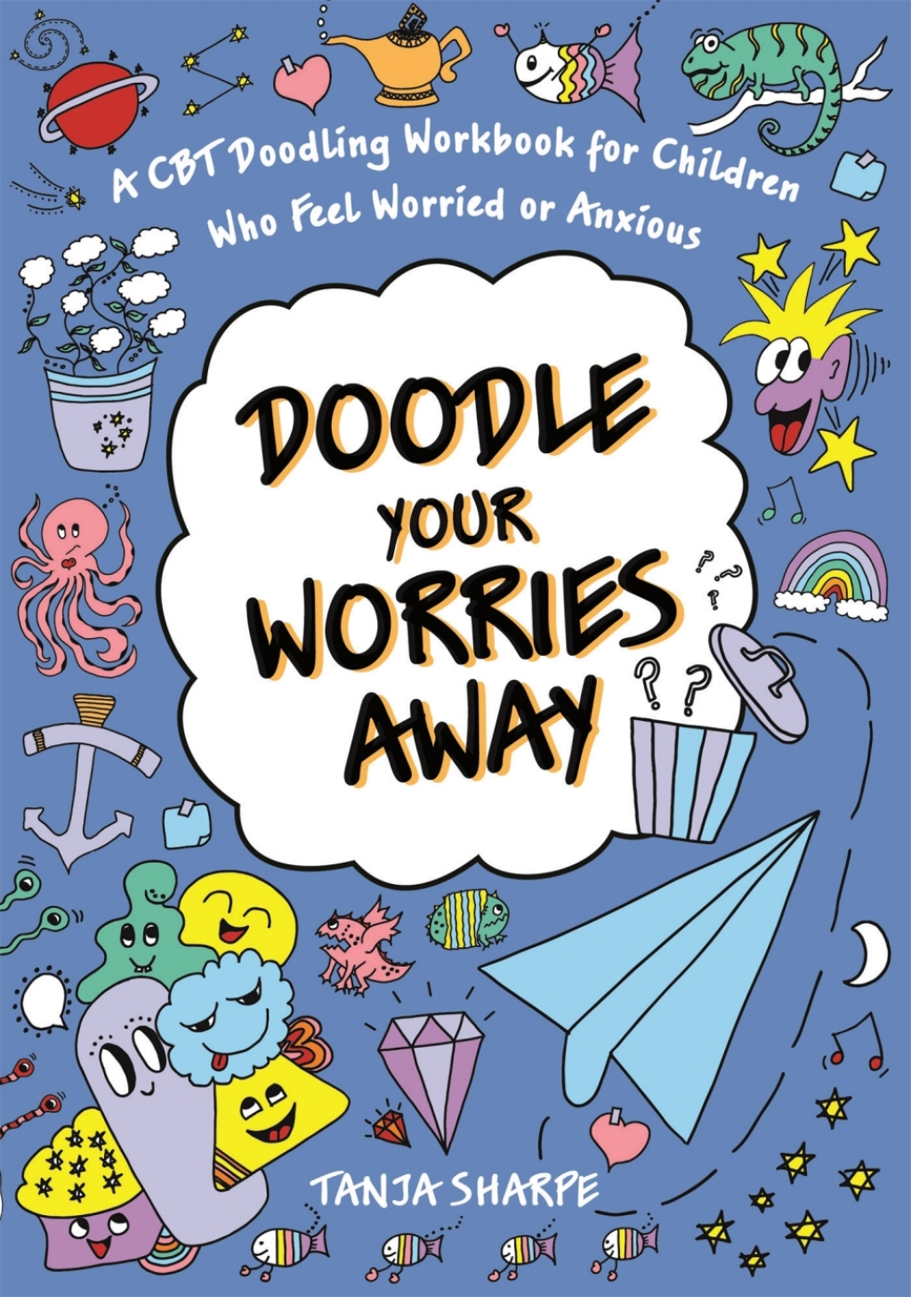 Doodle Your Worries Away A CBT Doodling Workbook for Children Who Feel Worried or Anxious - (PDF/EPUB Version)