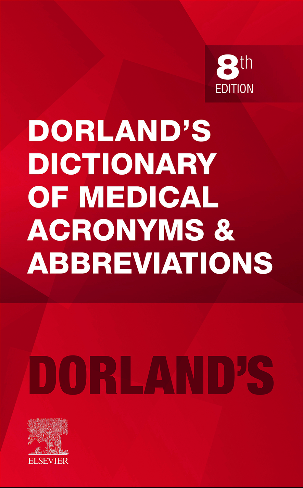 Dorland's Dictionary of Medical Acronyms and Abbreviations 8th Edition - (PDF/EPUB Version)