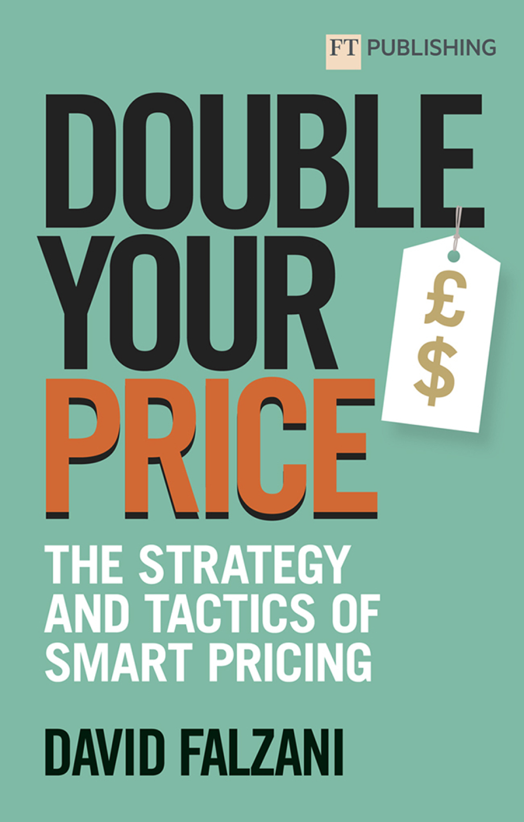 Double your Price: The Strategy and Tactics of Smart Pricing 1st Edition - (PDF/EPUB Version)