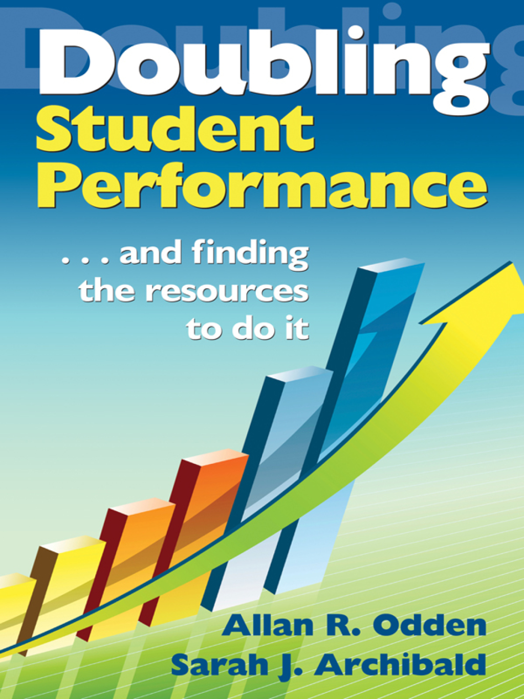 Doubling Student Performance . . . And Finding the Resources to Do It 1st Edition - (PDF/EPUB Version)
