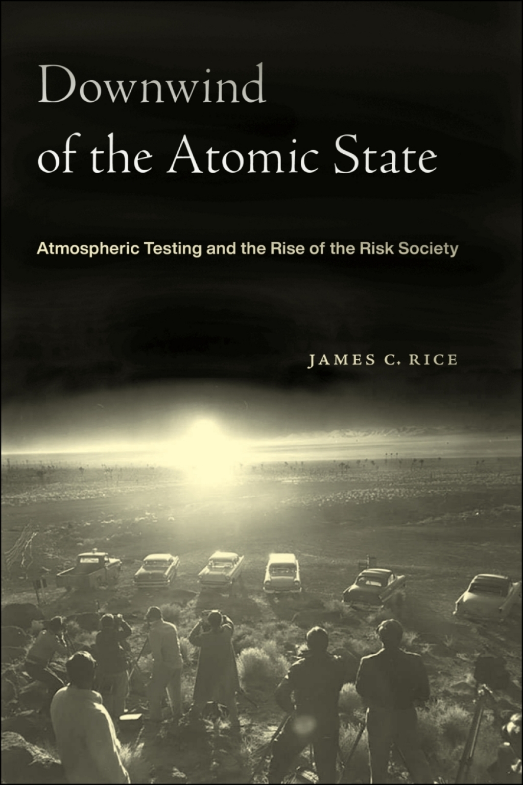 Downwind of the Atomic State Atmospheric Testing and the Rise of the Risk Society - (PDF/EPUB Version)