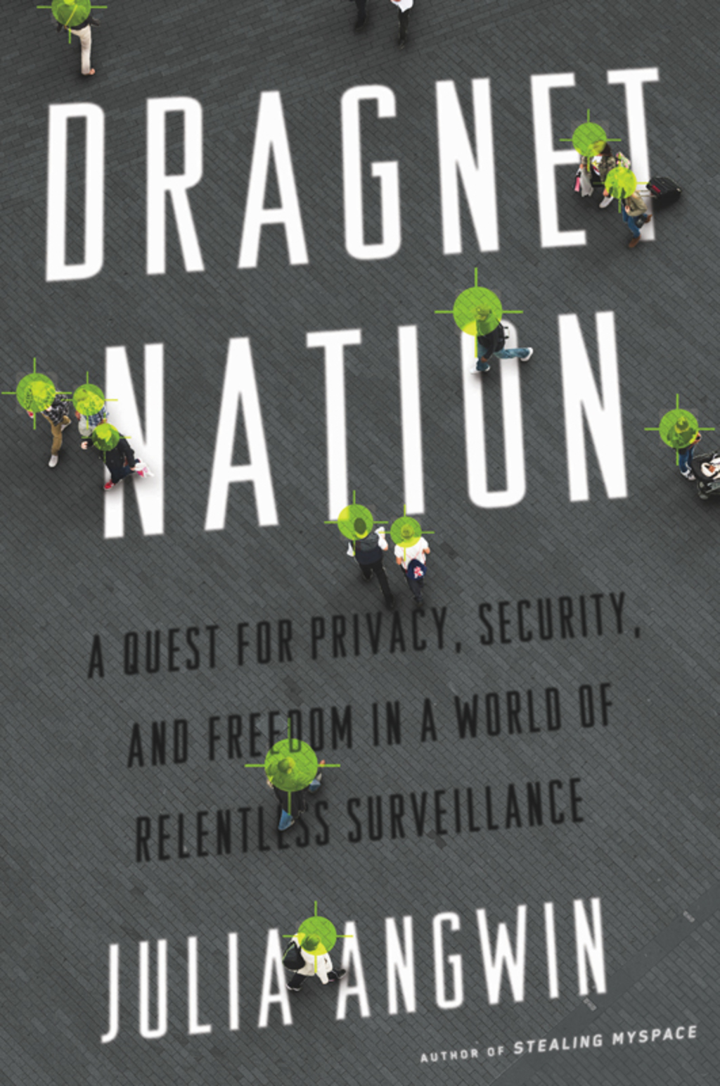 Dragnet Nation A Quest for Privacy, Security, and Freedom in a World of Relentless Surveillance - (PDF/EPUB Version)