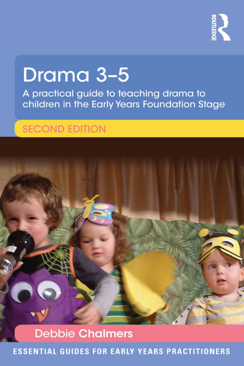 Drama 3-5 A practical guide to teaching drama to children in the Early Years Foundation Stage 2nd Edition - (PDF/EPUB Version)