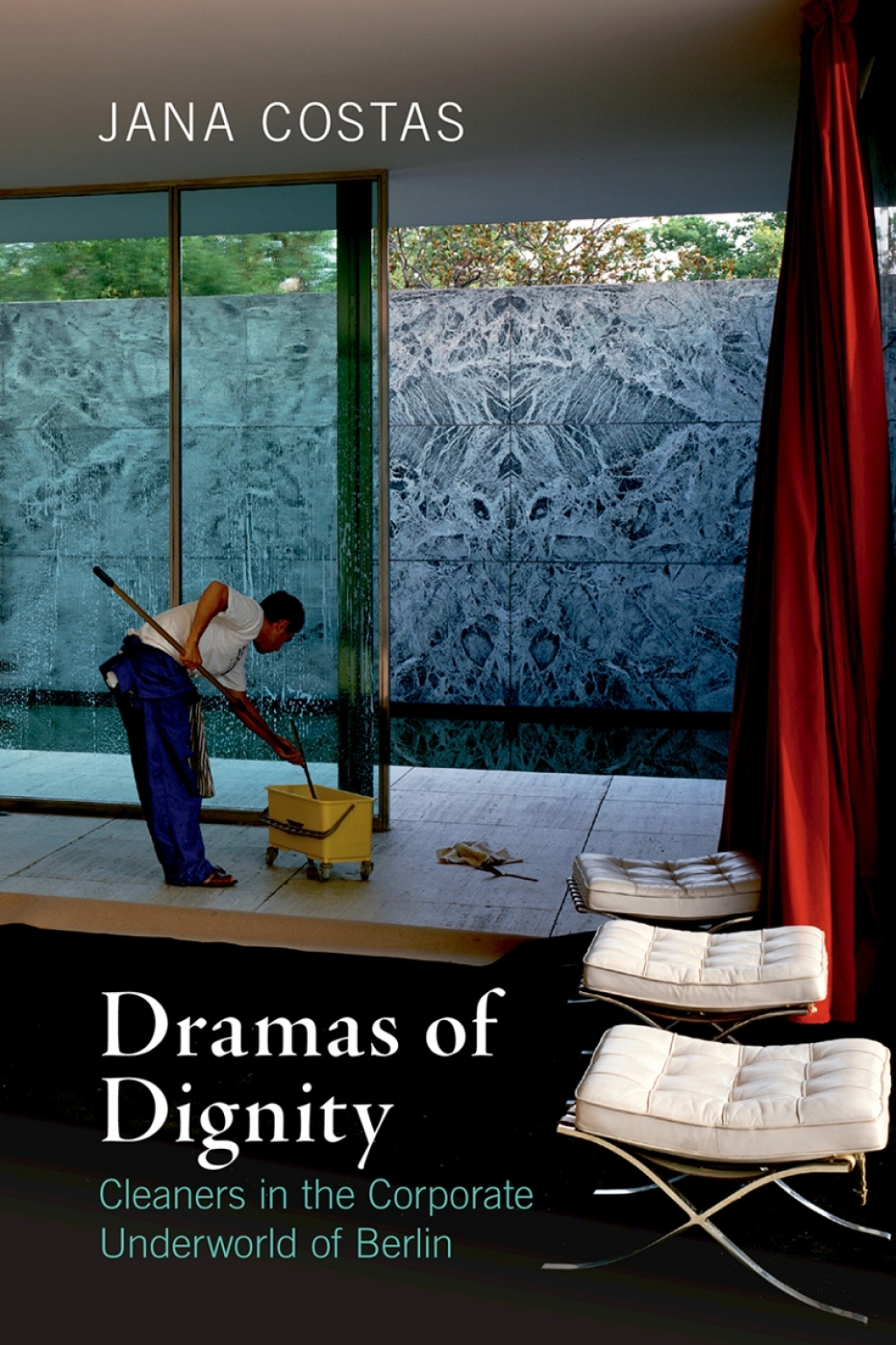 Dramas of Dignity Cleaners in the Corporate Underworld of Berlin - (PDF/EPUB Version)