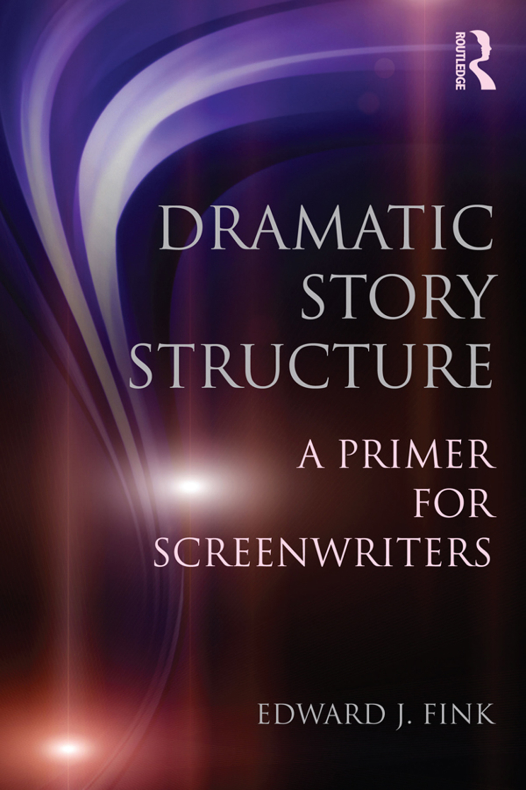 Dramatic Version Dramatic Story Structure A Primer for Screenwriters 1st Edition – PDF ...