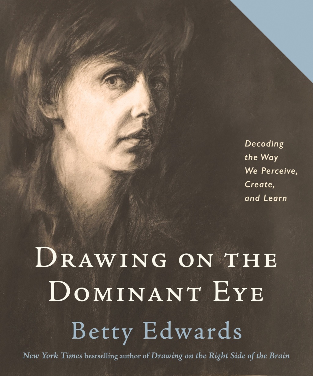 Drawing on The Dominant Eye Decoding the Way We Perceive, Create, and Learn - (PDF/EPUB Version)