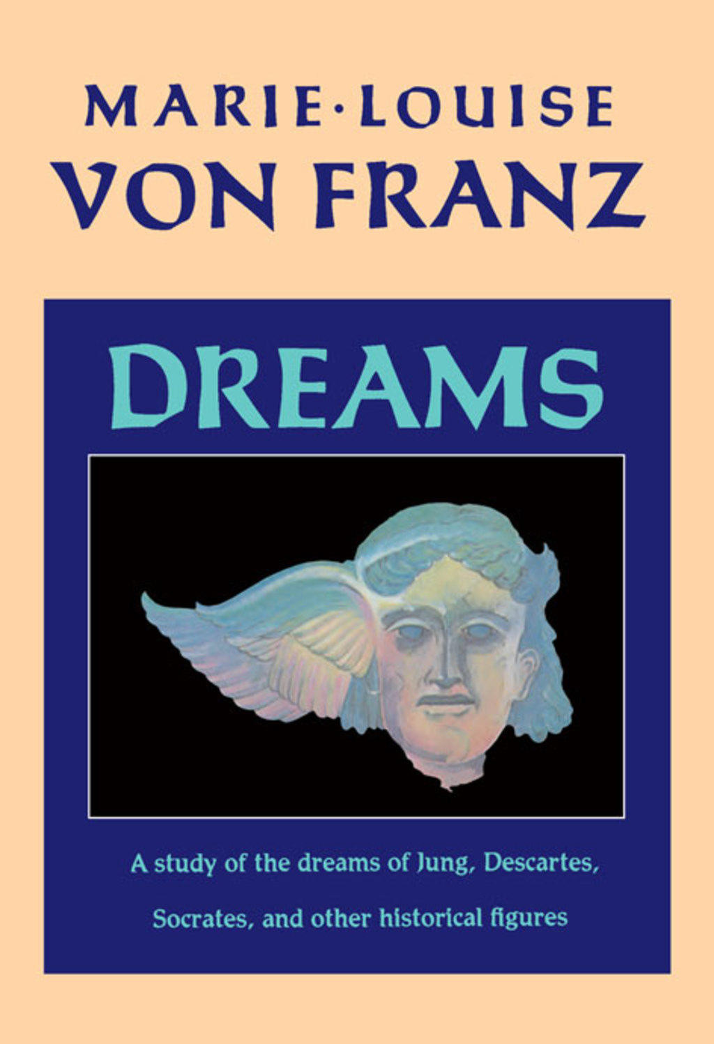 Dreams A Study of the Dreams of Jung, Descartes, Socrates, and Other Historical Figures - (PDF/EPUB Version)