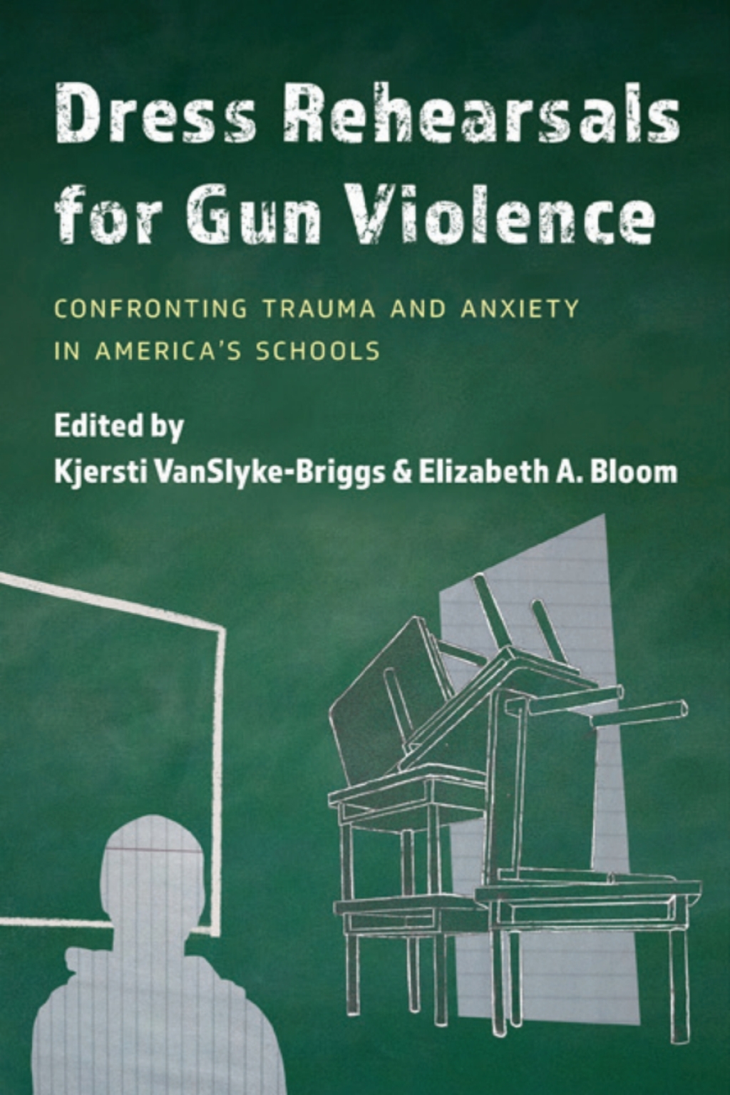 Dress Rehearsals for Gun Violence Confronting Trauma and Anxiety in Americaâ€™s Schools - (PDF/EPUB Version)