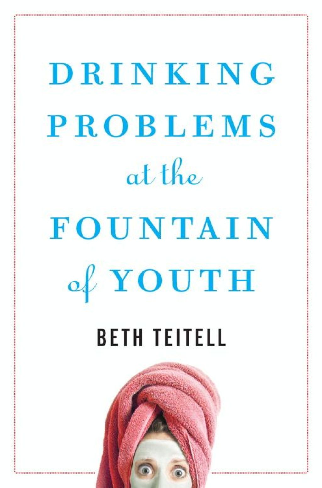 Drinking Problems at the Fountain of Youth - (PDF/EPUB Version)